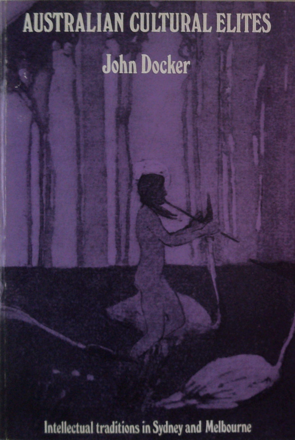 Australian Cultural Elites: Intellectual Traditions In Sydney And Melbourne