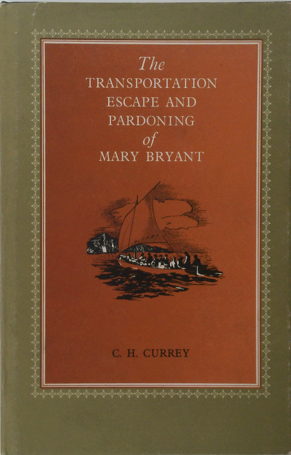 The Transportation Escape And Pardoning Of Mary Bryant