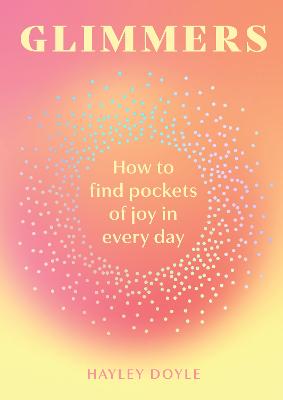 Glimmers: How to find pockets of joy in every day
