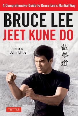 Bruce Lee Jeet Kune Do: A Comprehensive Guide to Bruce Lee's Martial
