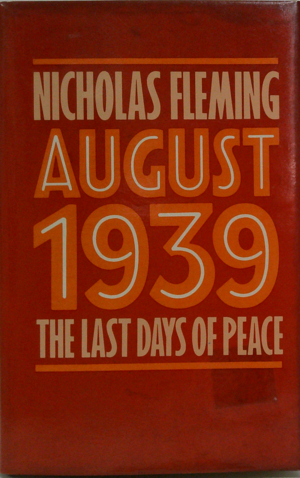 August 1939: The Last Days Of Peace