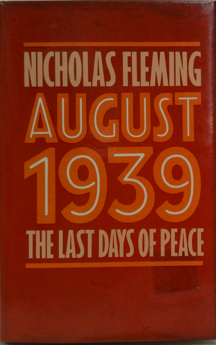 August 1939: The Last Days Of Peace