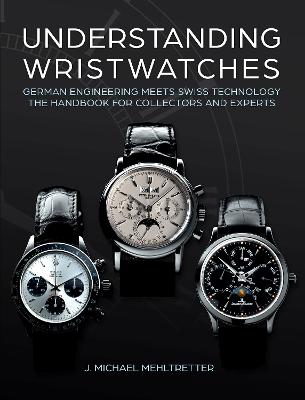 Understanding Wristwatches: German Engineering Meets Swiss