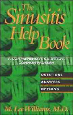 The Sinusitis Help Book: A Comprehensive Guide to a Common Problem