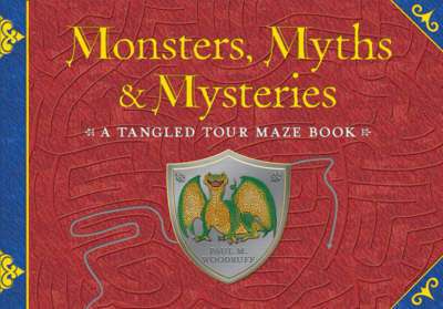 Monsters, Myths and Mysteries: A Tangled Tour Maze Book