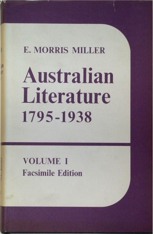 Australian Literature: From Its Beginnings To 1935 - Volume I