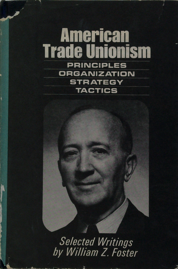American Trade Unionism: Principles, Organization, Strategy, Tactics