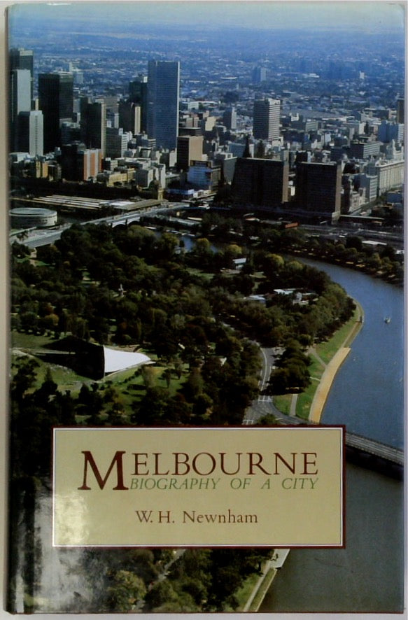 Melbourne: Biography Of A City