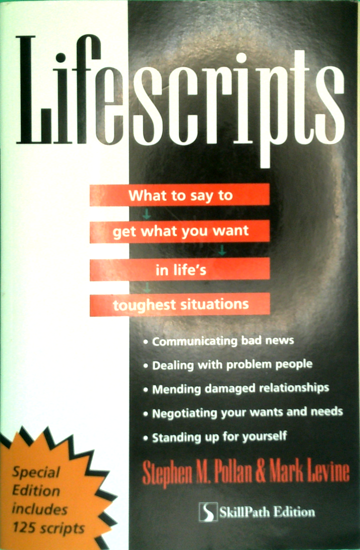 Lifescripts: What To Say To Get What You Want In Life's Toughest Situations, Completely Revised And Updated