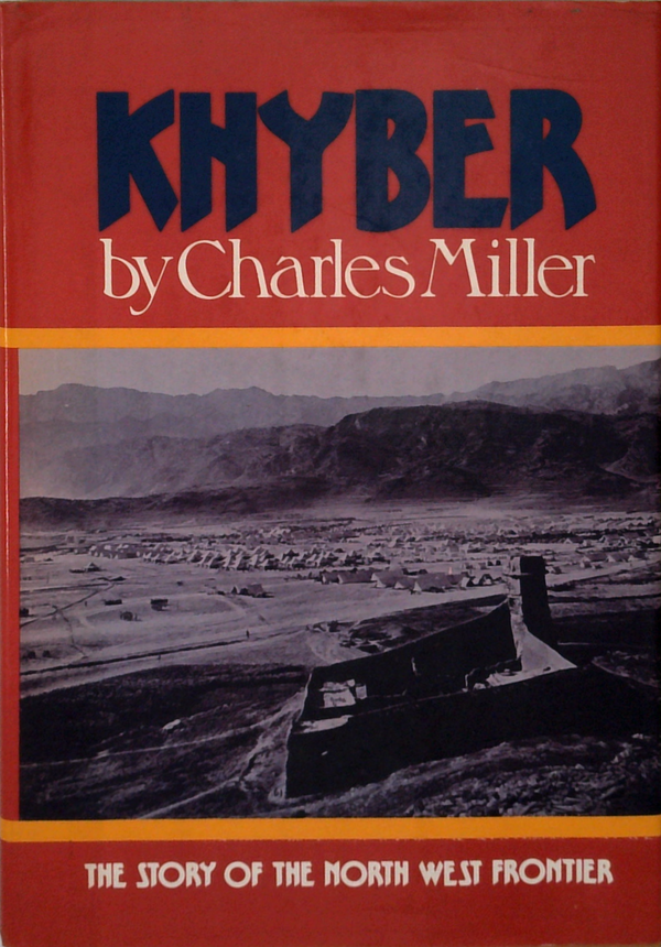 Khyber: The Story Of The North West Frontier