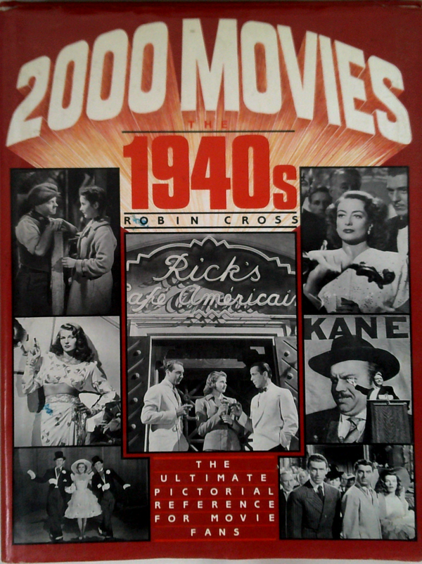 2000 Movies In The 1940s: The Ultimate Pictorial Reference For Movie Fans