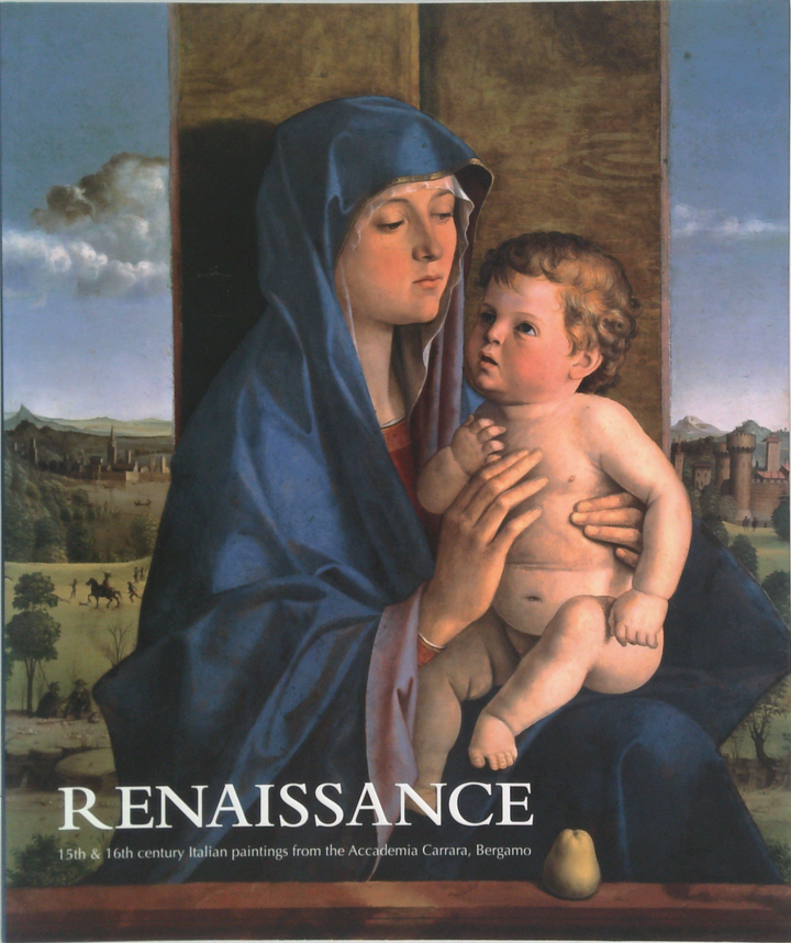Renaissance: 15Th & 16Th Century Italian Paintings From The Accademia Carrara, Bergamo