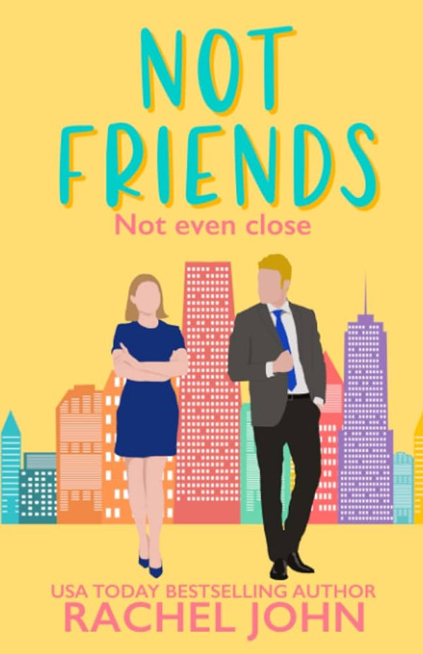 Not Friends:  A Sweet Romantic Comedy