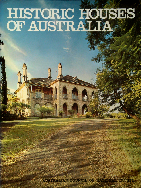 Historic Houses Of Australia: Historic Buildings Of Australia, Volume Three