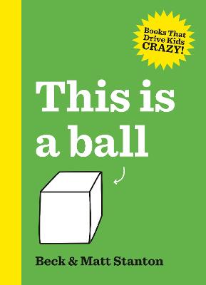 This Is a Ball (Books That Drive Kids Crazy!, #1)