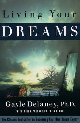 Living Your Dreams: The Classic Bestseller on Becoming Your Own Dream