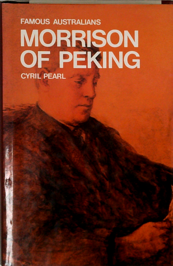 Famous Australians: Morrison Of Peking