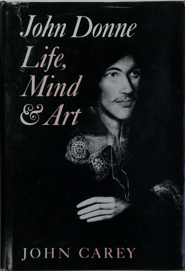 John Donne: Life, Mind & Art
