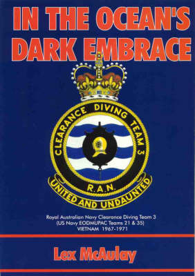 In the Ocean's Dark Embrace: Royal Australian Navy Clearance Diving