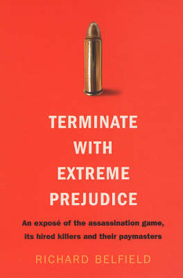 Terminate with Extreme Prejudice: Inside the Assassination Game -