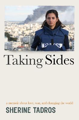 Taking Sides: a memoir about love, war, and changing the world