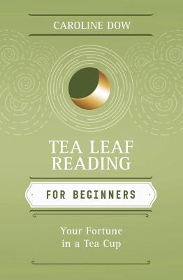 Tea Leaf Reading For Beginners: Your Fortune in a Tea Cup