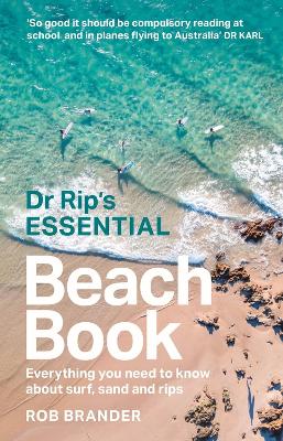 Dr Rip's Essential Beach Book: Everything You Need to Know About Surf,