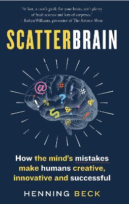 Scatterbrain: How the mind's mistakes make humans creative, innovative