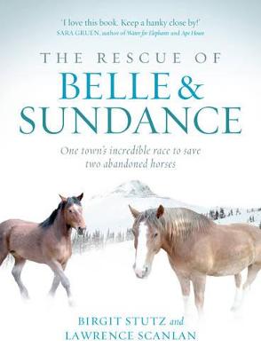 The Rescue of Belle and Sundance: One Town's Incredible Race to Save