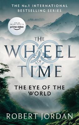 The Eye Of The World: Book 1 of the Wheel of Time (Now a major TV
