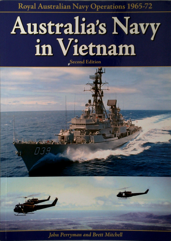 Australia's Navy In Vietnam: Royal Australian Navy Operations 1965-72