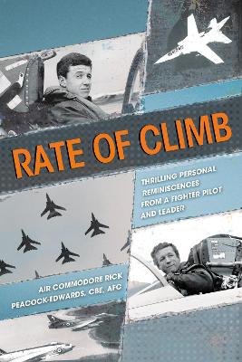 Rate of Climb: Thrilling Personal Reminiscences from a Fighter Pilot