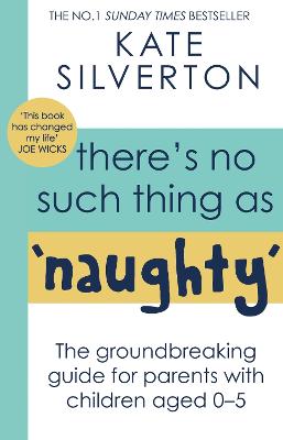 There's No Such Thing As 'Naughty': The groundbreaking guide for