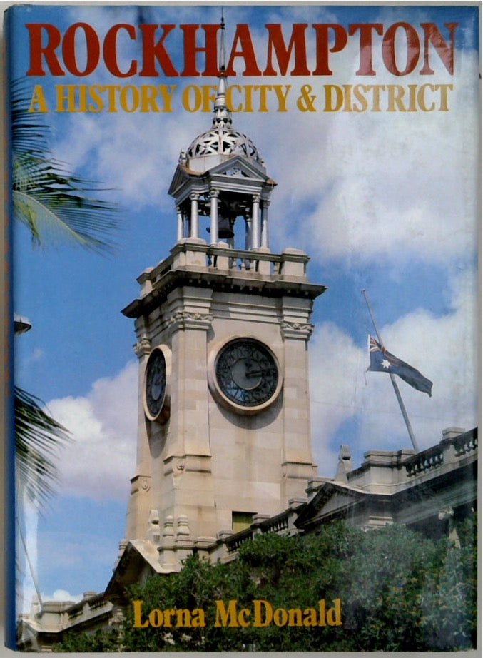 ROCKHAMPTON: A History of City & District (SIGNED)