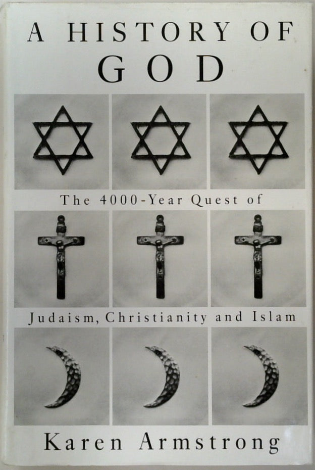 A History of God: The 4,000-Year Quest of Judaism, Christianity, and Islam