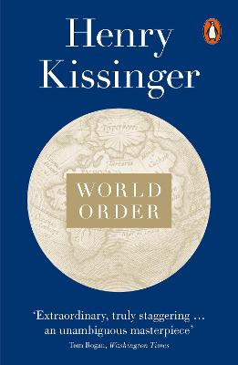 World Order: Reflections on the Character of Nations and the Course of