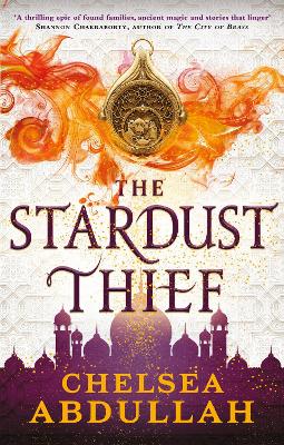 The Stardust Thief: A SPELLBINDING DEBUT FROM FANTASY'S BRIGHTEST NEW