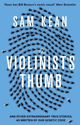 The Violinist's Thumb: And other extraordinary true stories as written