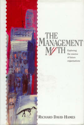 Management Myth: Exploring the Essence of Future Organisations