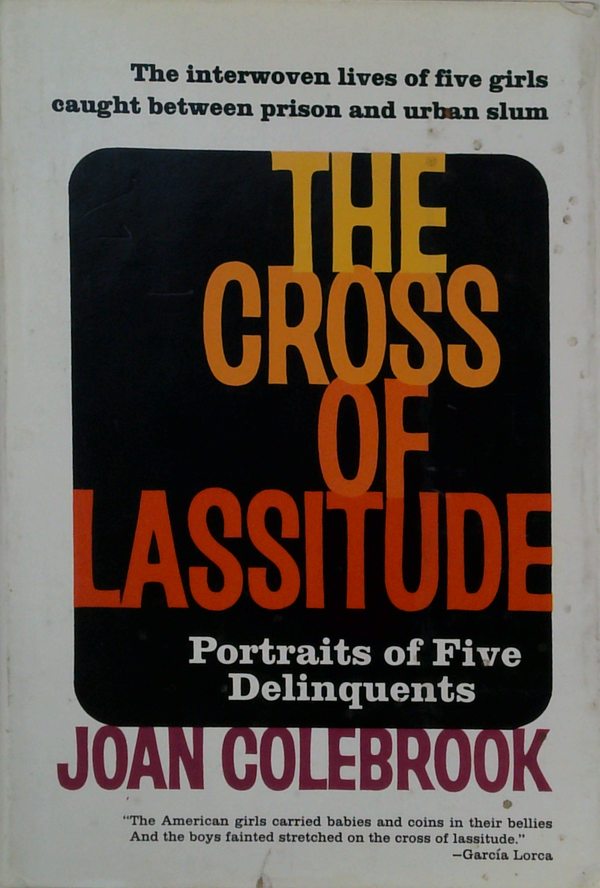 The Cross Of Lassitude: Portraits Of Five Delinquents