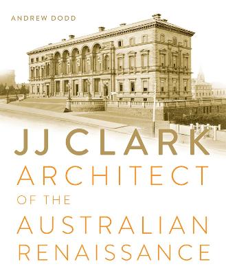 JJ Clark: Architect of the Australian Renaissance