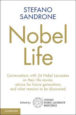Nobel Life: Conversations with 24 Nobel Laureates on their Life