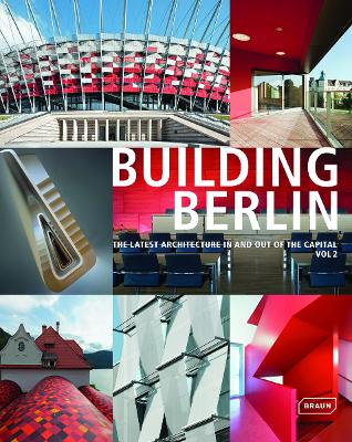 Building Berlin, Vol. 2: The Latest Architecture in and out of the