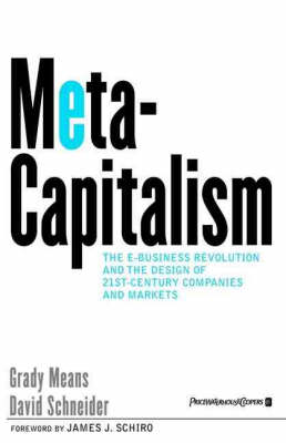 Metacapitalism: The E-business Revolution and the Design of 21st