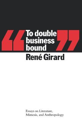 To Double Business Bound: Essays on Literature, Mimesis and