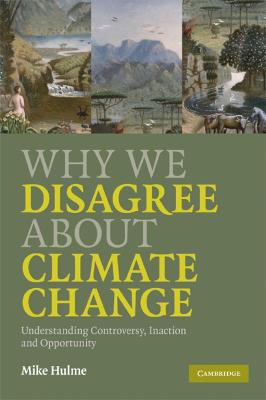 Why We Disagree about Climate Change: Understanding Controversy,