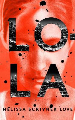 Lola: Winner of the John Creasey New Blood Dagger for Best Debut Crime