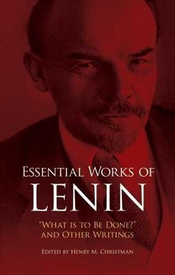 Essential Works of Lenin: "What is to be Done?" and Other Works