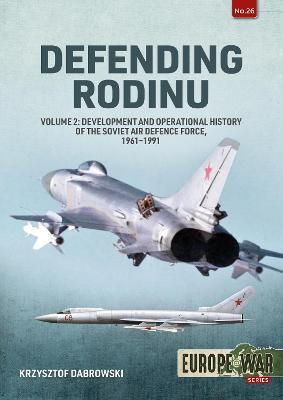 Defending Rodinu Volume 2: Development and Operational History of the