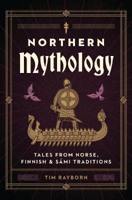 Northern Mythology: Tales from Norse, Finnish, and Sami Traditions